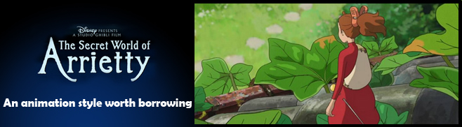 The Secret World of Arrietty - An animation style worth borrowing