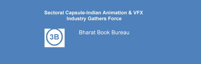 Sectoral Capsule-Indian Animation & VFX Industry Gathers Force