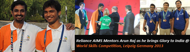 Reliance AIMS Mentors Arun Raj as he brings Glory to India at the World Skills Competition, Leipzig Germany 2013